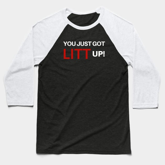 You Just Got LITT Up! Baseball T-Shirt by Wilcox PhotoArt